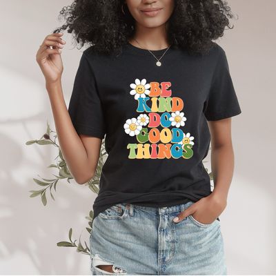 Be Kind Do Good Things
