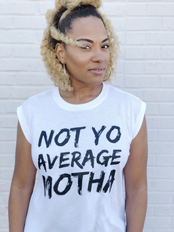 Not Yo Average Motha Muscle Tee