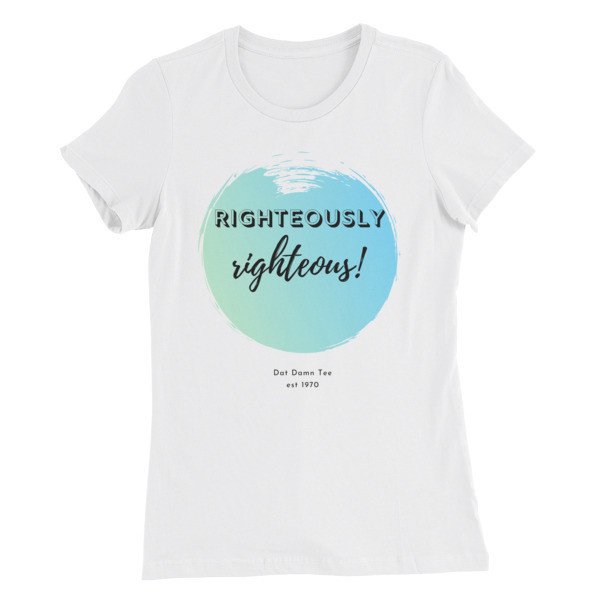 Dat Damn Righteous Tee
