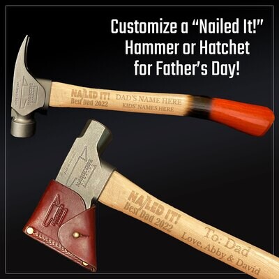 Father's Day "Nailed It" Custom Engraved Hammer or Hatchet