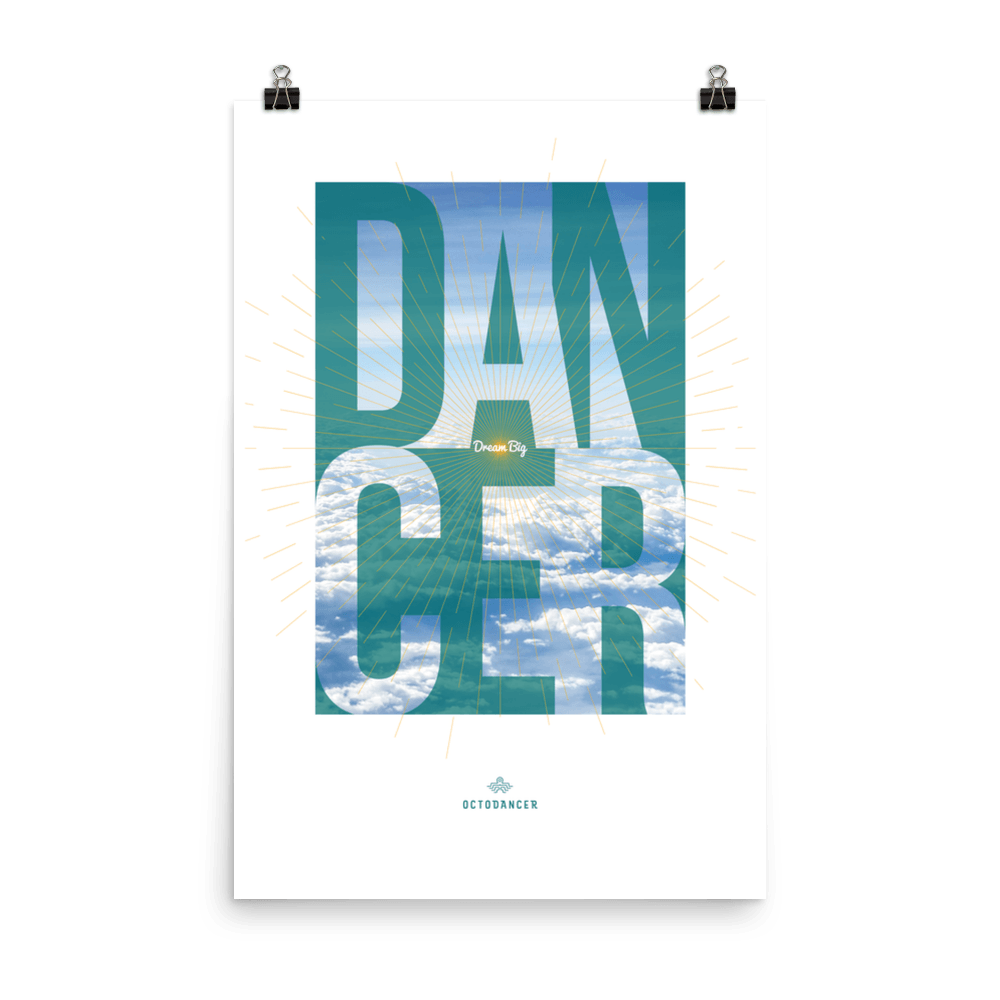 Dream Big Dancer Poster (24 x 36 in)