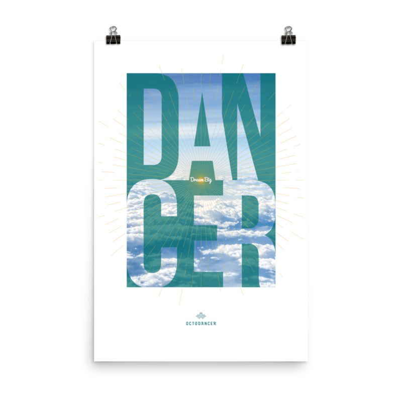 Dream Big Dancer Poster (24 x 36 in)