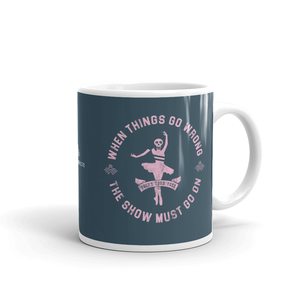The Show Must Go On Coffee Mug