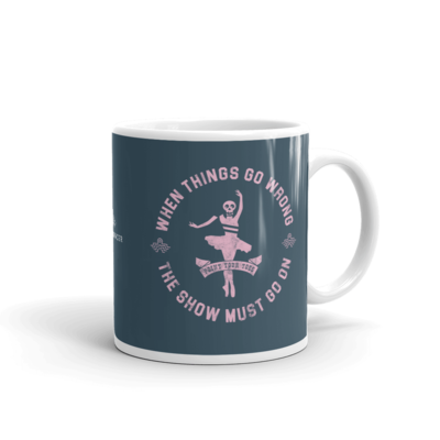 The Show Must Go On Coffee Mug