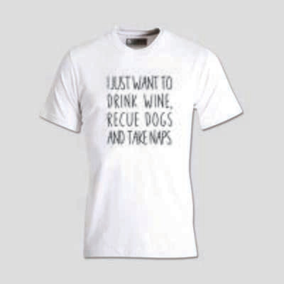 I just want to drink wine, rescue dogs & take naps T-shirt