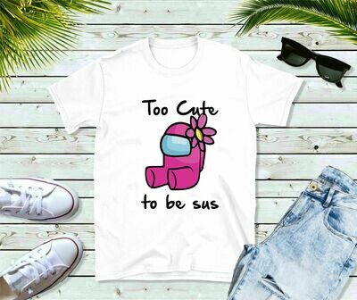 Too Cute to be Sus T-Shirt