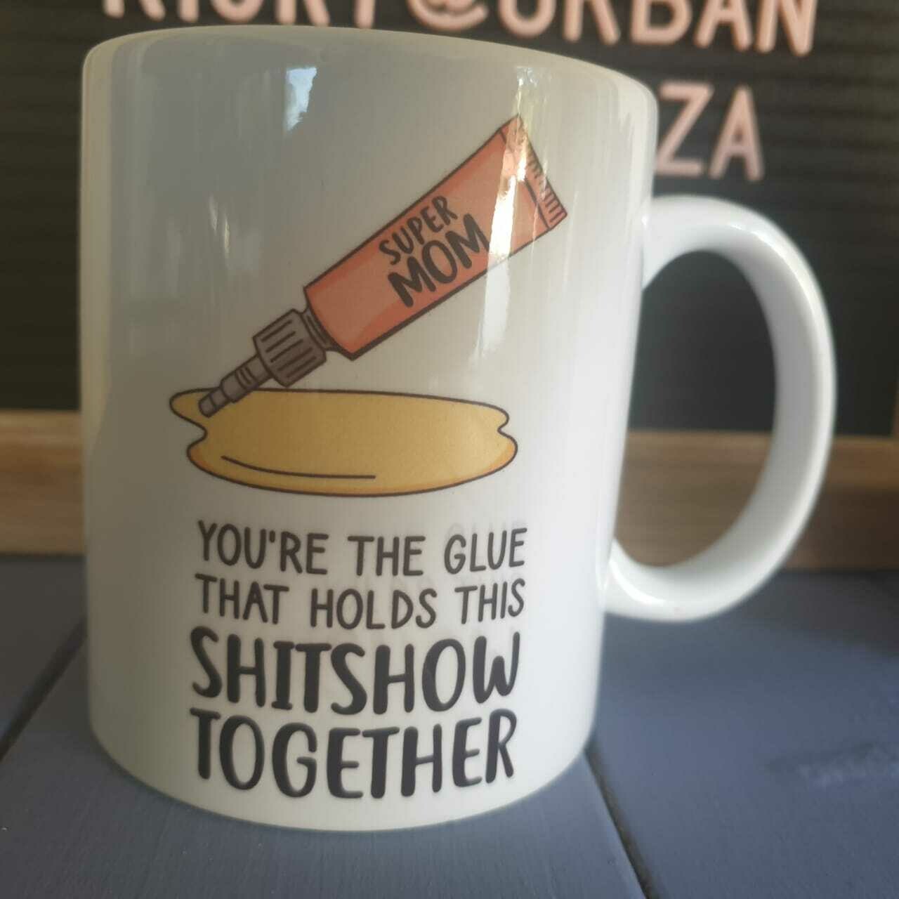 The glue that keeps the sh!tshow together Mug