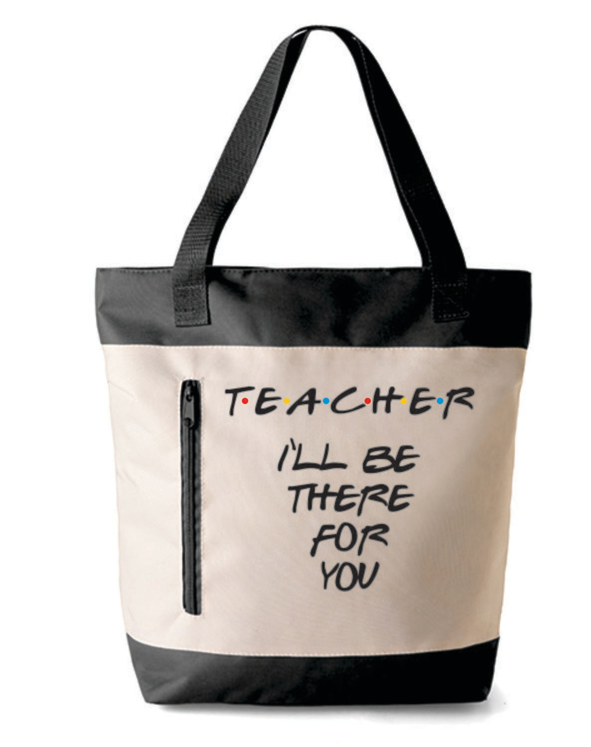 Teacher I'll be there for you Tote