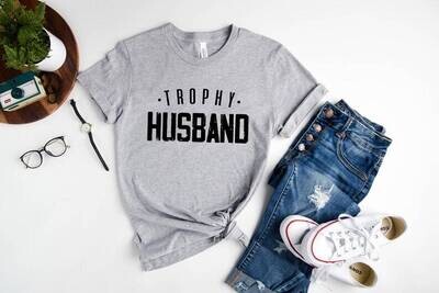 Trophy Husband T-Shirt