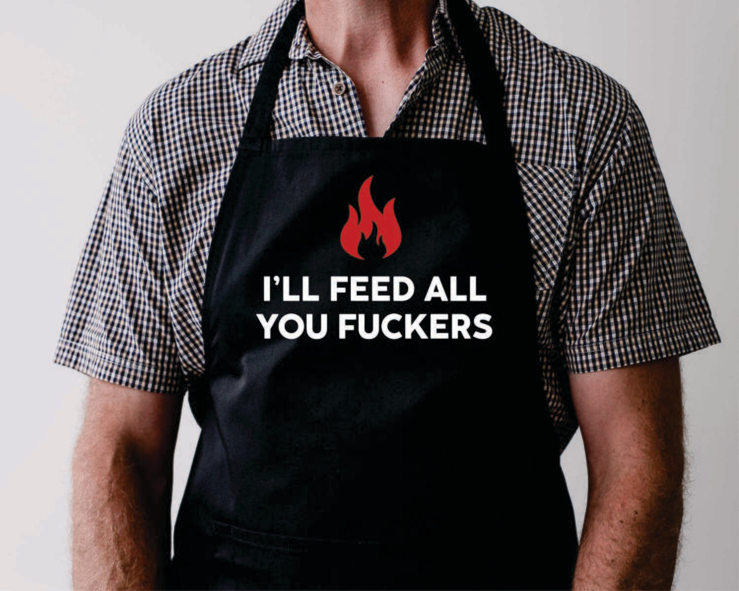 I&#39;ll Feed All You F#ckers Apron