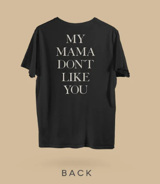 Bieber My Mama Don't Like You T-Shirt