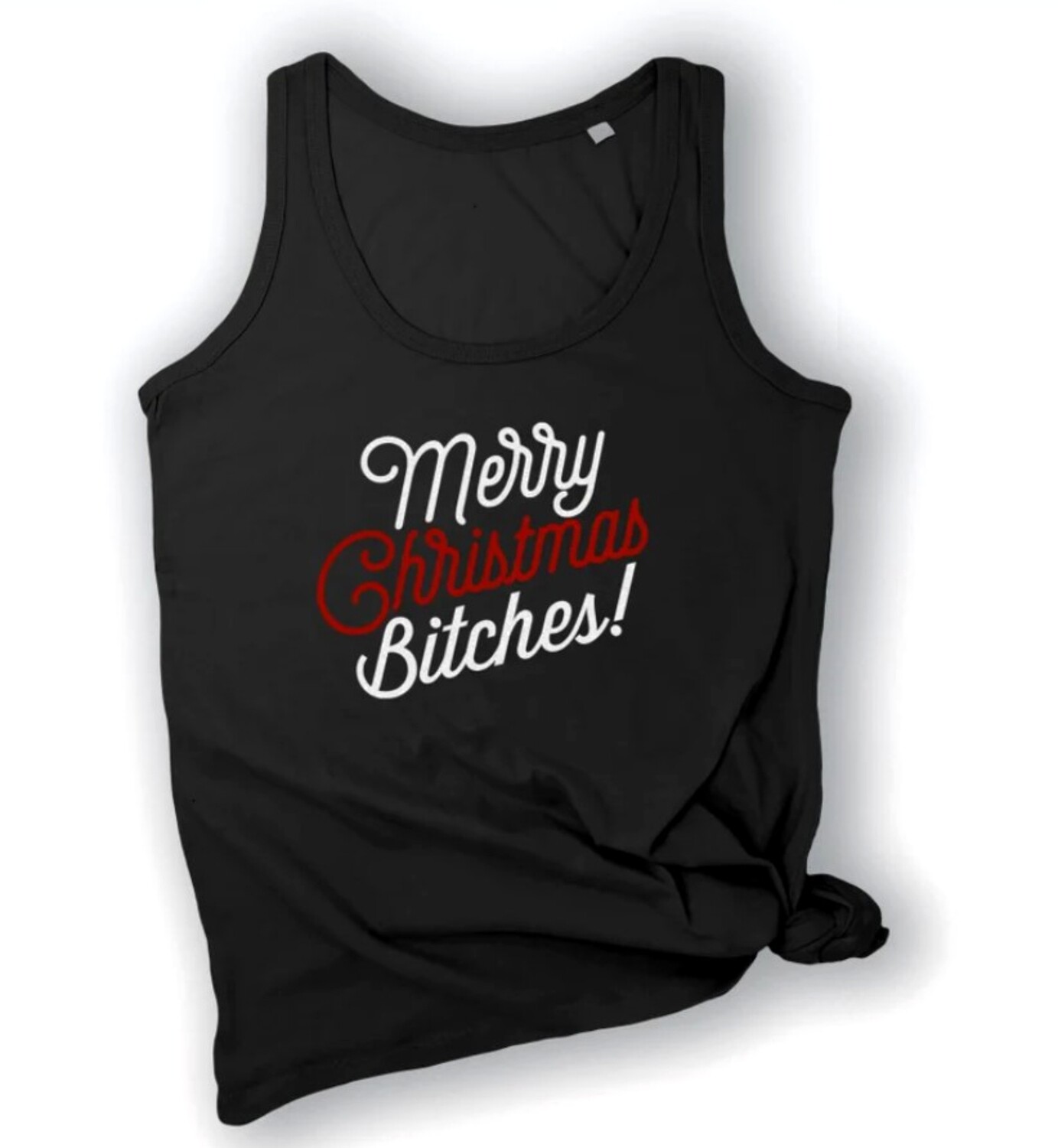 Merry Christmas Bitches Vest Tank Top