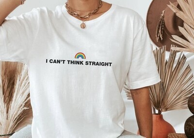 I Can't Think Straight Unisex T-Shirt