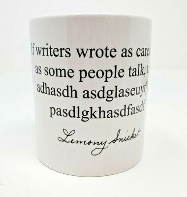Lemony Snicket's If Writers Wrote as Carelessly As Some People Talk Mug