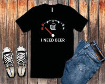 I need Beer T-Shirt