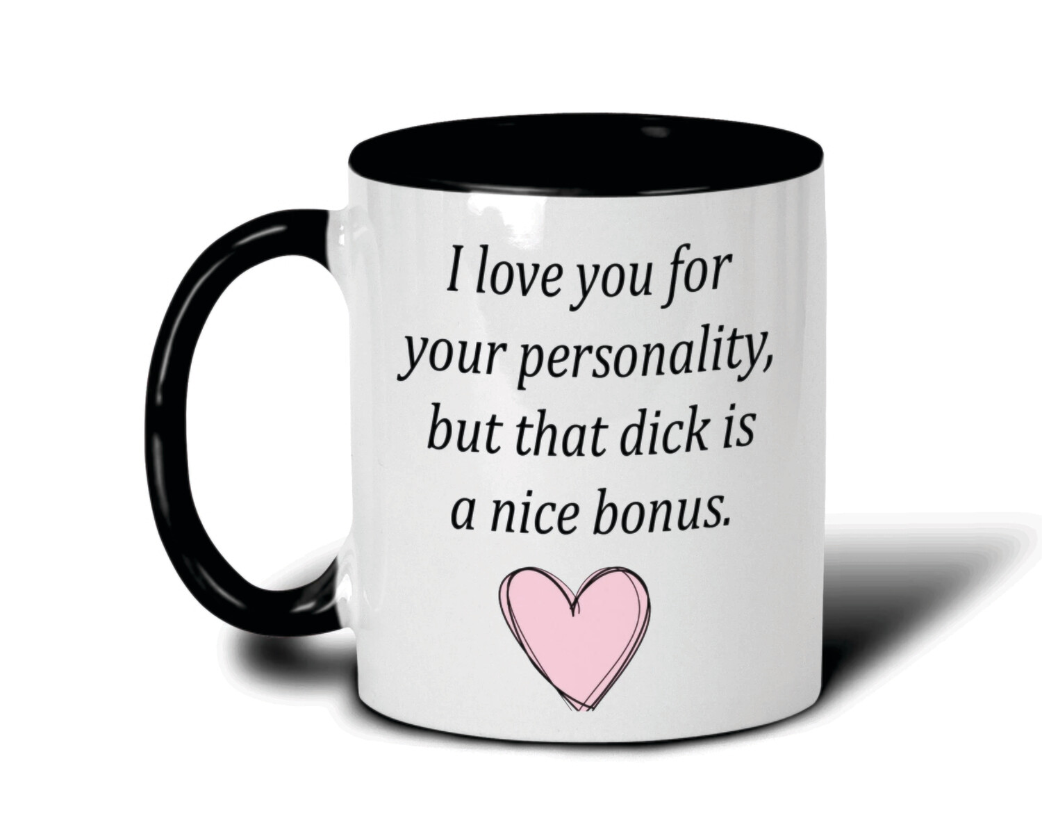 I love you for your personality Mug