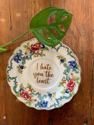 I hate you the Least 155mm - One of a Kind Altered Art Trinket Dish
