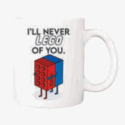 I'll never Lego of you Mug
