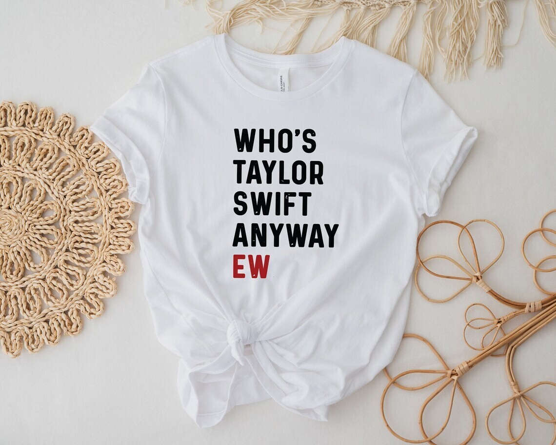 Who&#39;s Taylor Swift Anyway T-Shirt