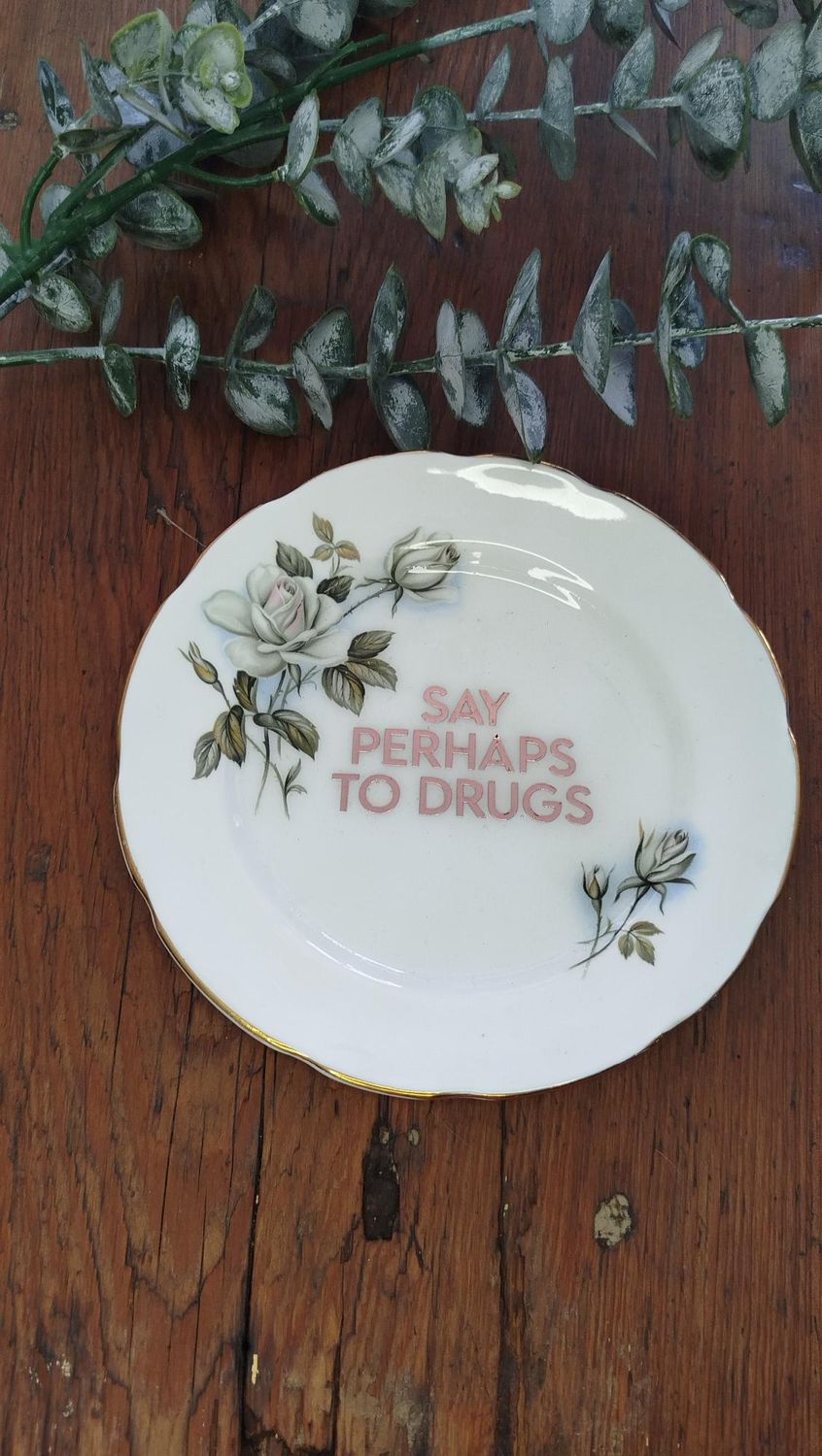 Say Perhaps to Drugs