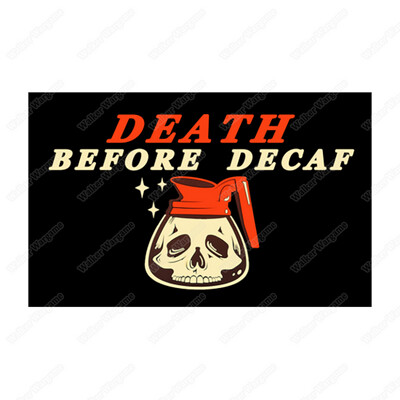 WWG154 Death Before Decaf Moral Velcro Patch - Full Color