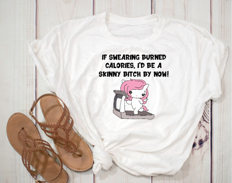 If Swearing Burned Calories I&#39;d Be A Skinny Bitch By Now