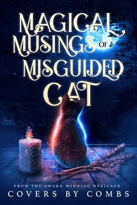 Magical Musings of a Misguided Cat