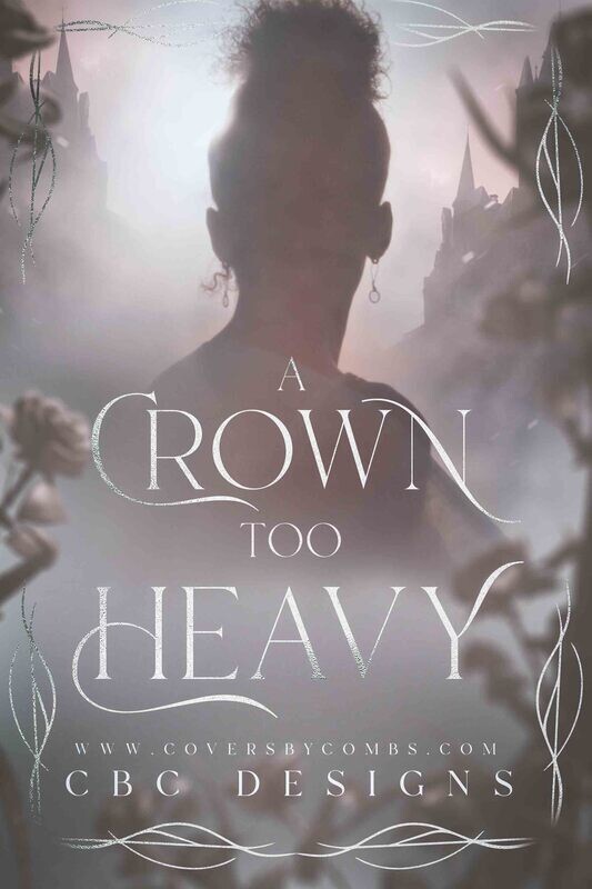 A Crown Too Heavy A Crown Too Heavy