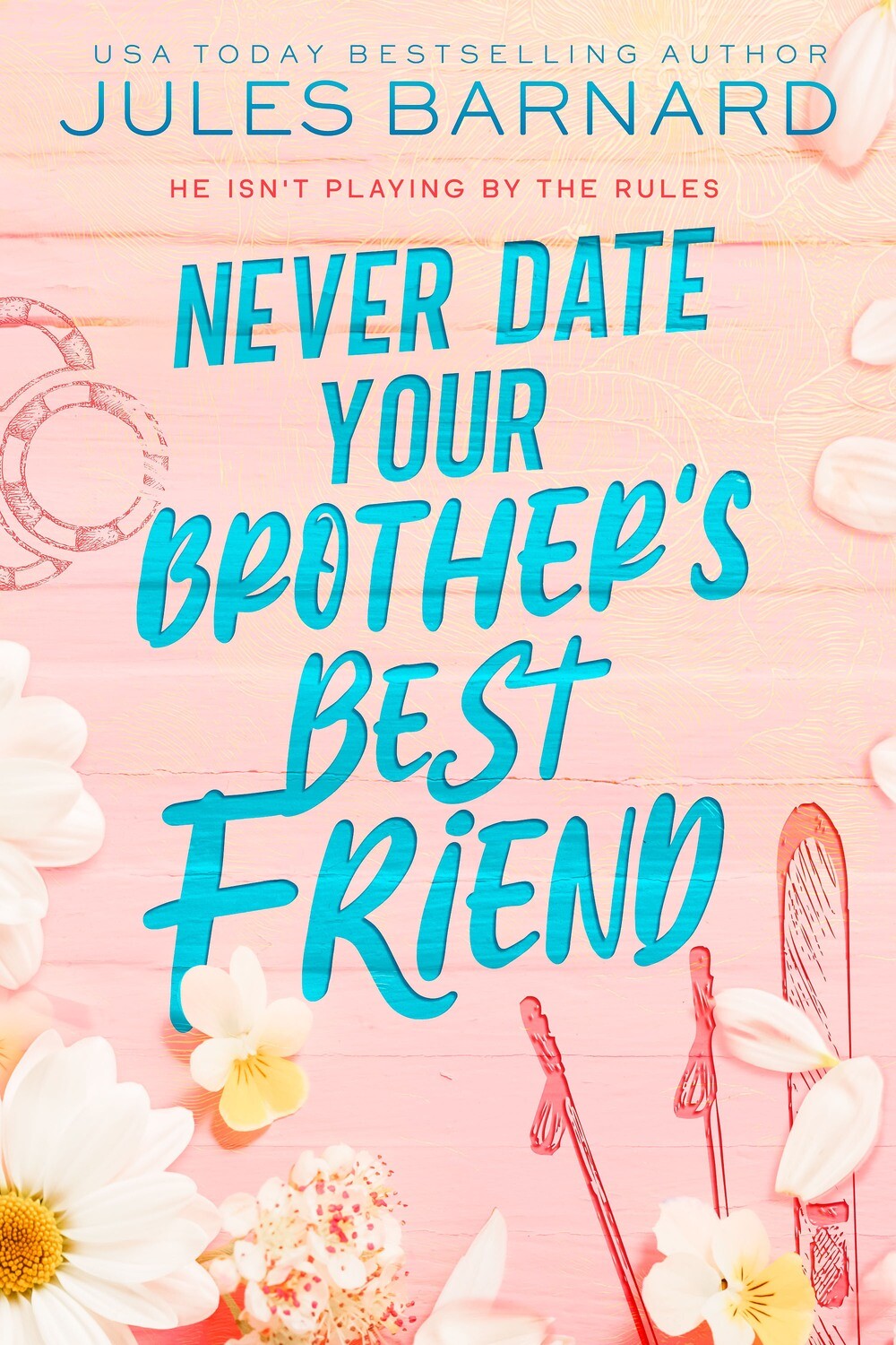 Never Date Your Brother&#39;s Best Friend