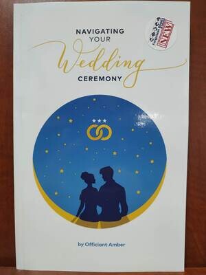 Navigating Your Wedding Ceremony SIGNED by Officiant Amber