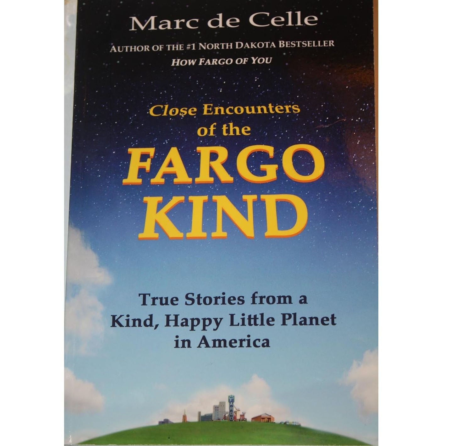 "Close Encounters of the Fargo Kind by Marc de Celle
