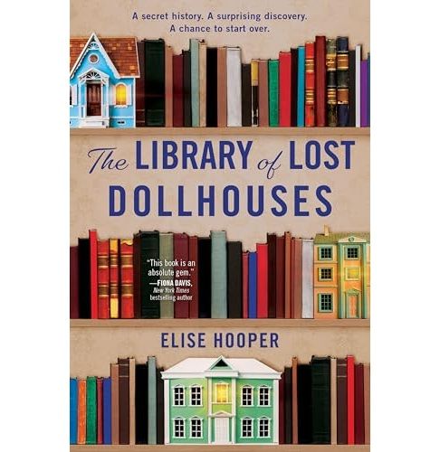 "The Library of Lost Dollhouses" by Elise Hooper