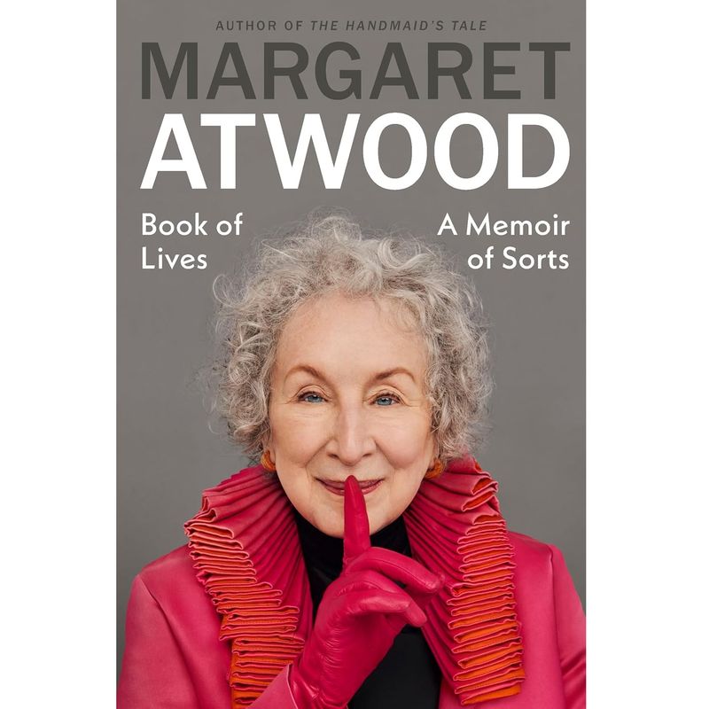 "Book of Lives: A Memoir of Sorts" by Margaret Atwood
