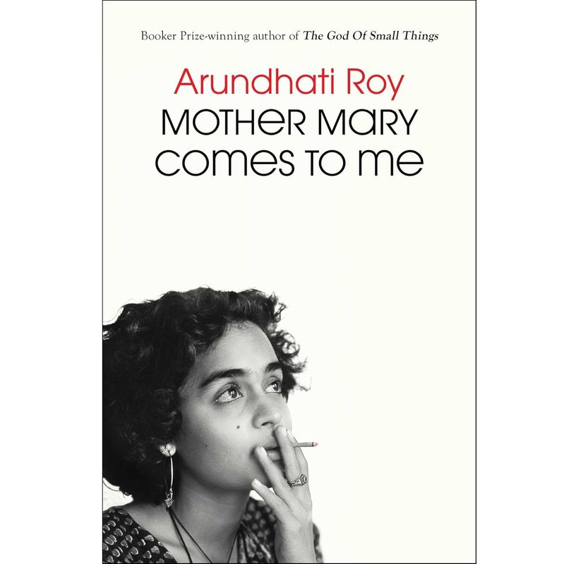"Mother Mary Comes to Me" by Arundhati Roy