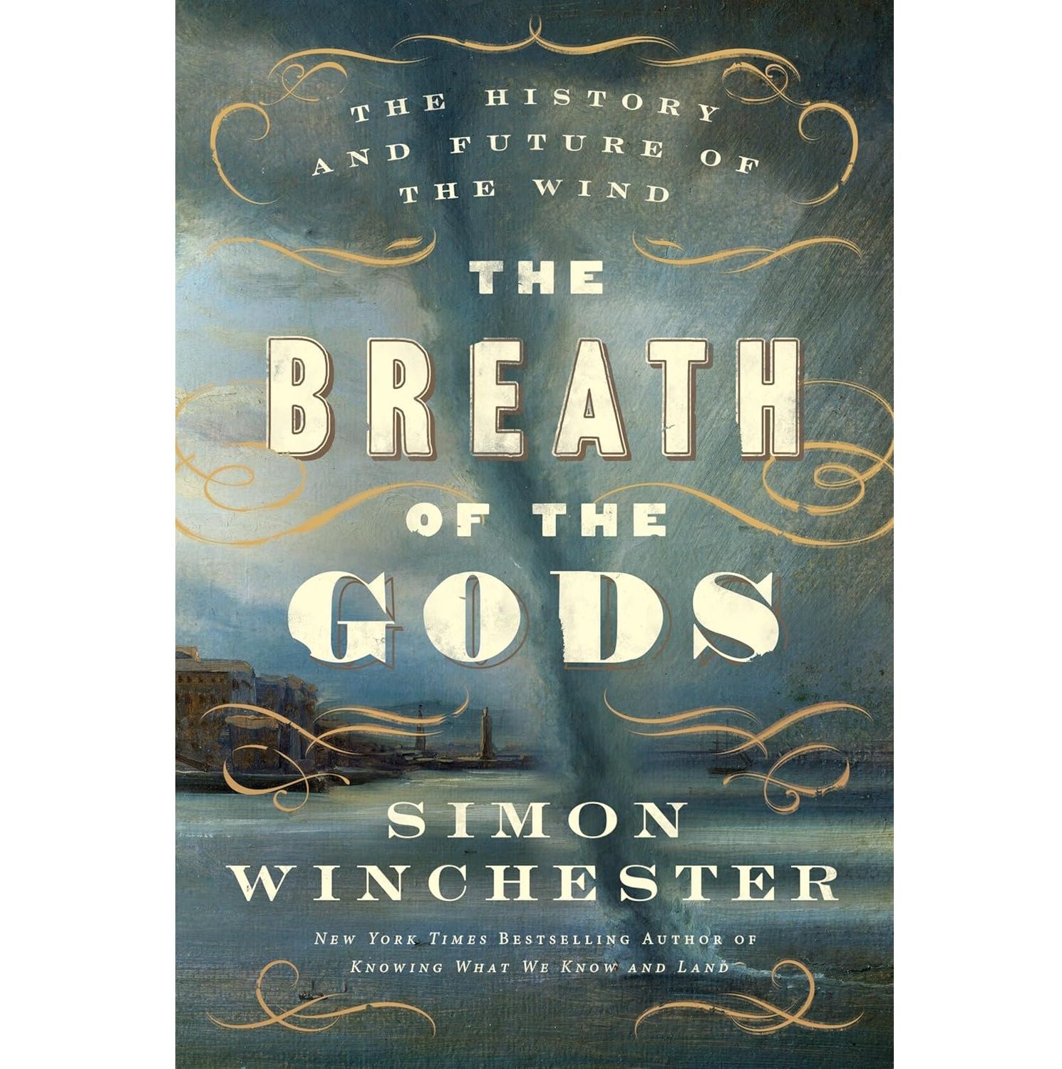 "The Breath of the Gods: The History and Future of the Wind" by Simon Winchester