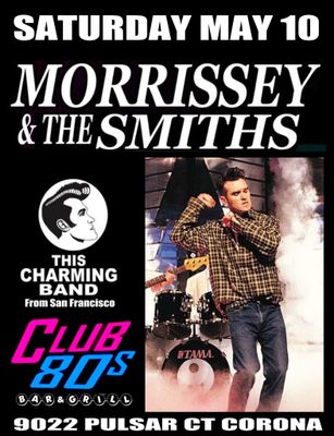 May 10th 2025 - Saturday - Morrissey &amp; The Smiths - Live - Tribute Show