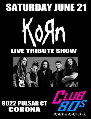 June 21st 2025 - Saturday - Korn - Live - Tribute Show
