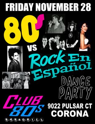 November 28th, 2025 - Friday - 80s vs Rock En Espanol Dance Party