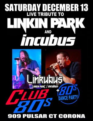 December 13th, 2025 - Saturday- Linkin Park and Incubus- Live Tribute Show