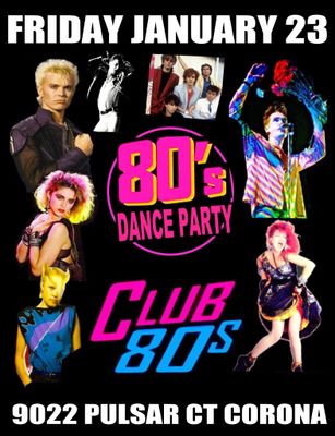 January 23rd, 2026 - Friday  - 80s Dance Party