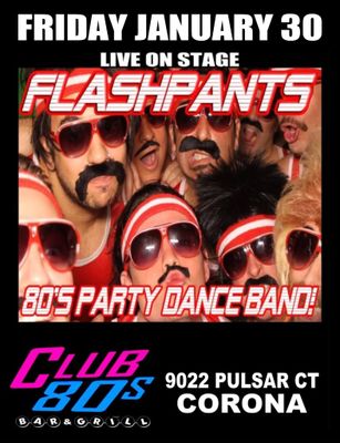 January 30th, 2026 - Friday  - Flashpants - Awesome Live 80s Show