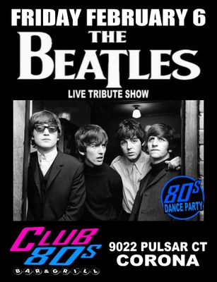 February 6th, 2026- Friday - The Beatles - LIVE - Tribute Show