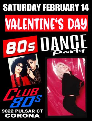 February 14th, 2026 - Saturday - 80's Valentines Day Dance Party