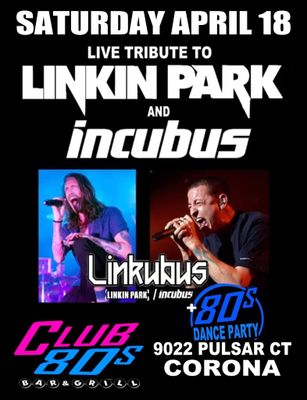April 18th , 2026 - Saturday - Linkin Park/Incubus - Live - Tribute Show