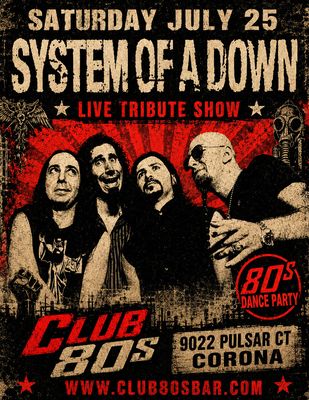 July 25th, 2026 - Saturday - System of a Down -Live- Tribute Show