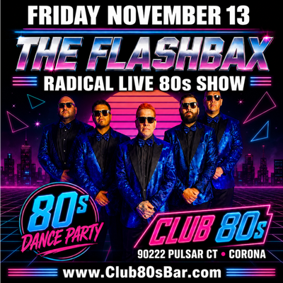 November 13th, 2026 - Friday - The Flashbax - Radical Live 80s Show