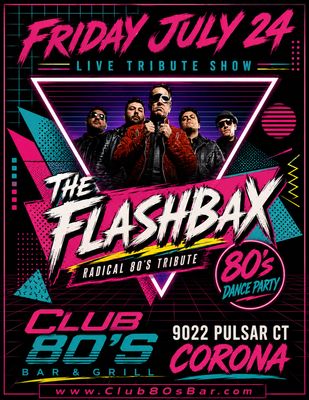 July 24th, 2026 - Friday - The Flashbax -Radical Live 80s Show