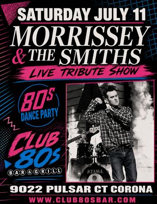 July 11th, 2026 - Saturday - The Smiths/ Morrissey - Live - Tribute Show