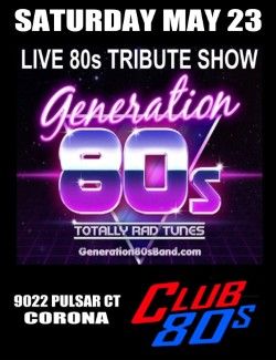 May 23rd, 2026 - Saturday - Generation 80s - Awesome Live 80s Show
