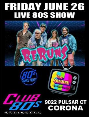 June 26th, 2026 - Friday - The Reruns - Awesome Live 80s Show